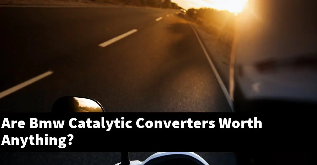 Are Bmw Catalytic Converters Worth Anything?