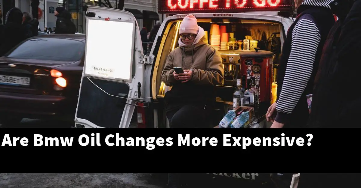 Are Bmw Oil Changes More Expensive?