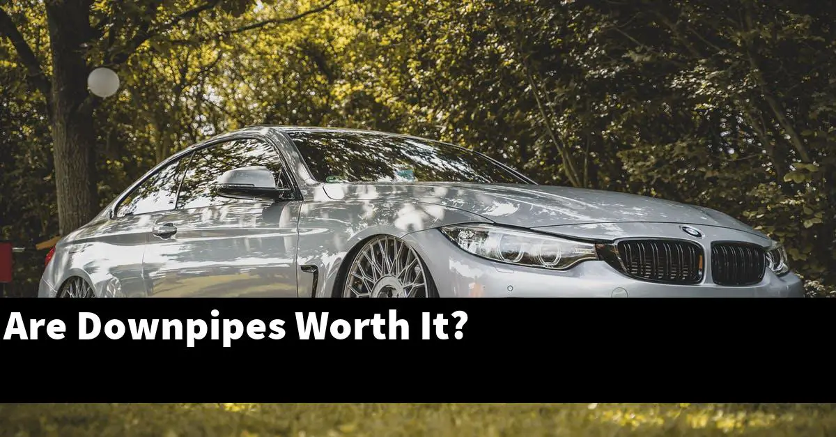 Are Downpipes Worth It?