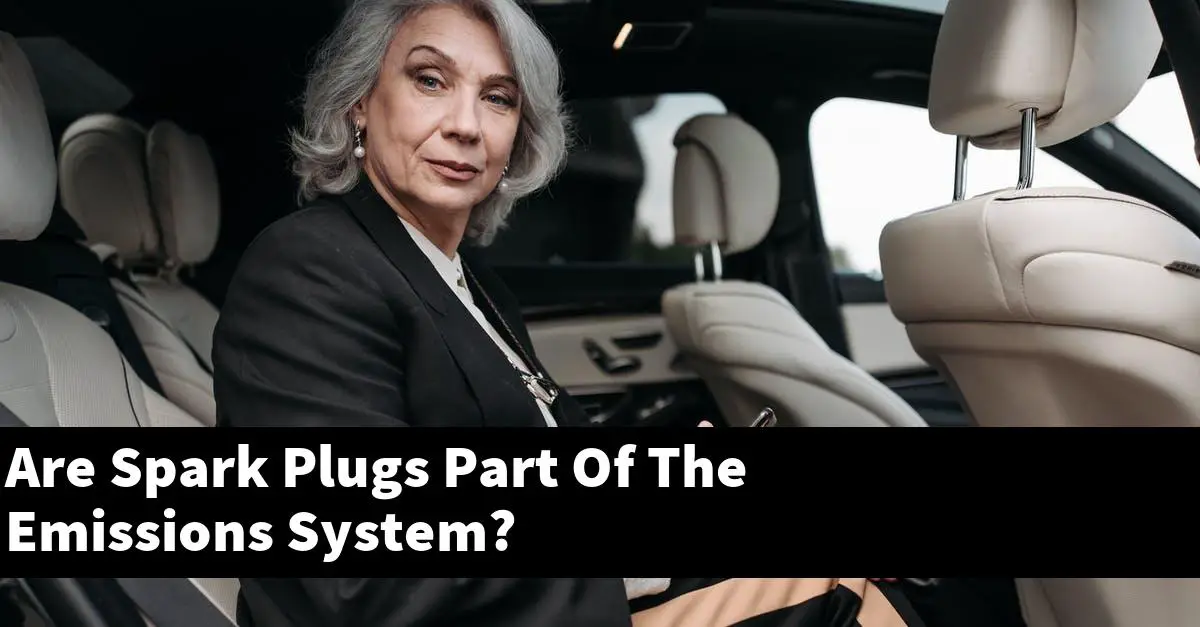 Are Spark Plugs Part Of The Emissions System?