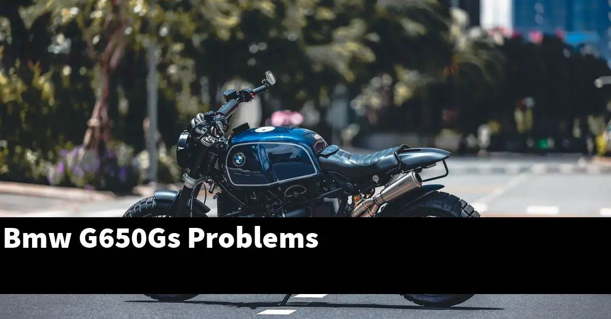 Bmw G650Gs Problems