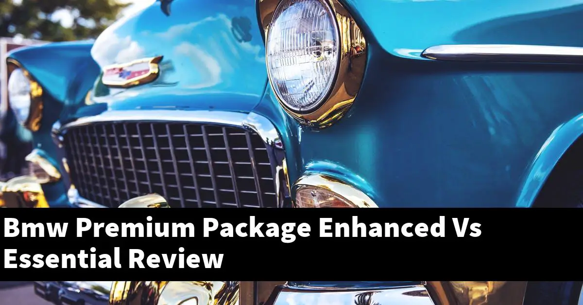 Bmw Premium Package Enhanced Vs Essential Review