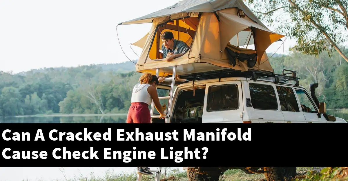 Can A Cracked Exhaust Manifold Cause Check Engine Light?