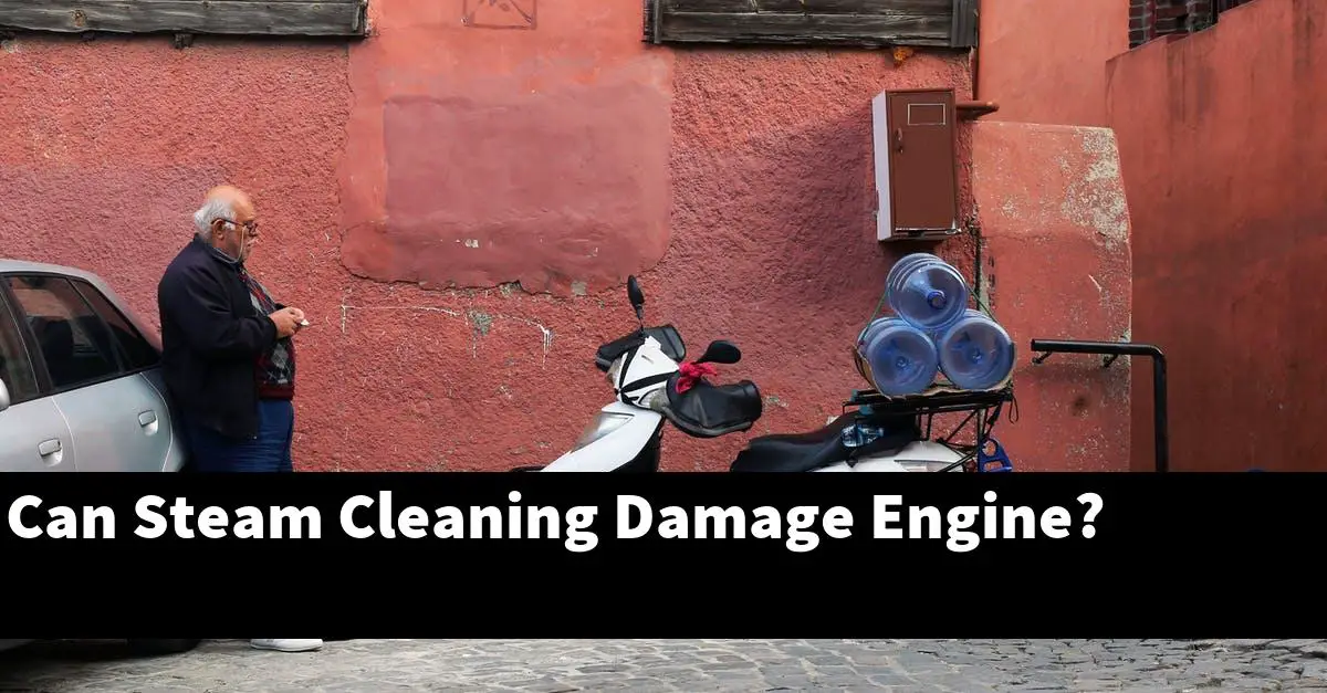 Can Steam Cleaning Damage Engine?