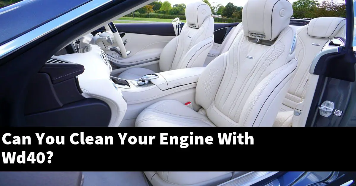 Can You Clean Your Engine With Wd40?