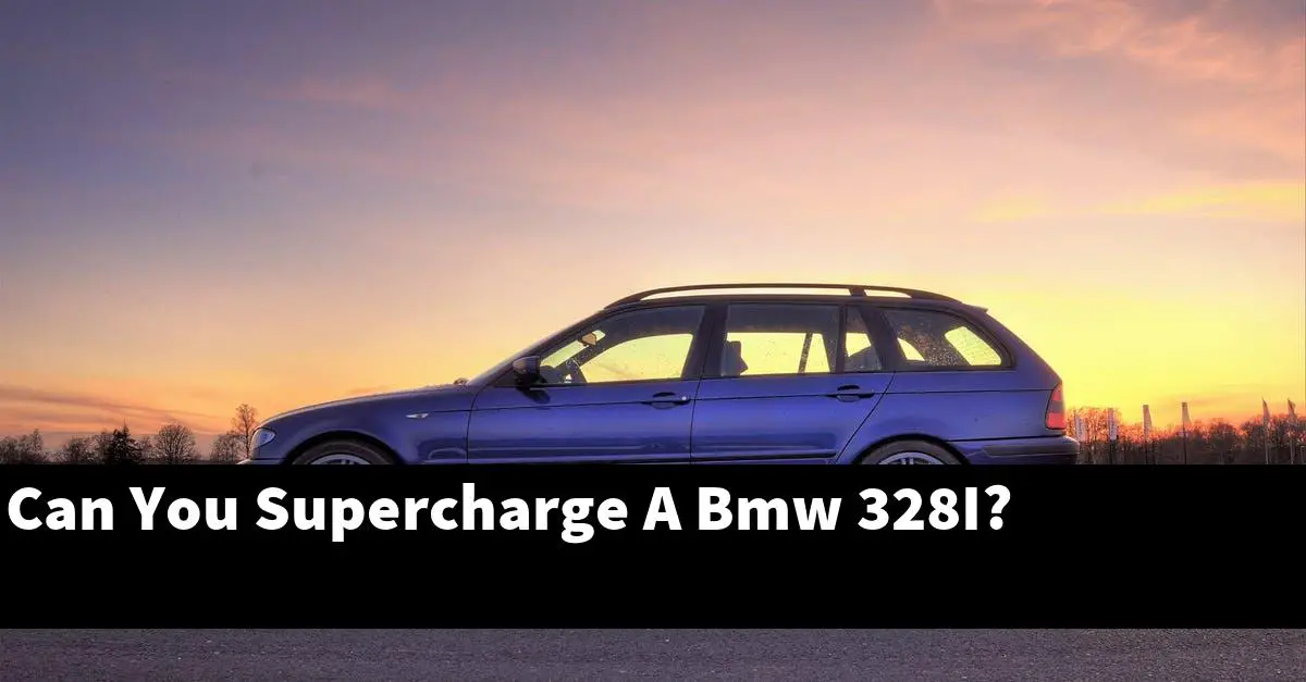 Can You Supercharge A Bmw 328I?