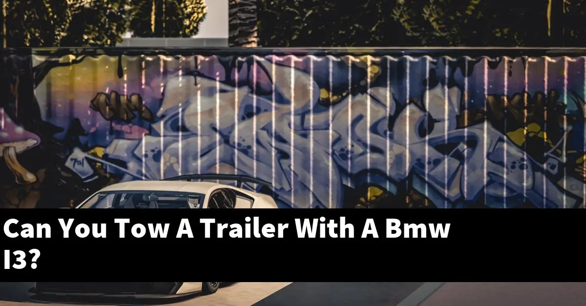 Can You Tow A Trailer With A Bmw I3?