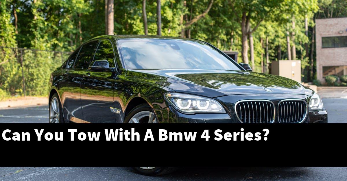 Can You Tow With A Bmw 4 Series?