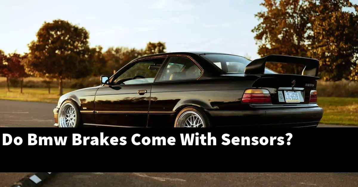 Do Bmw Brakes Come With Sensors?