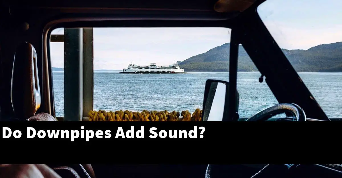 Do Downpipes Add Sound?