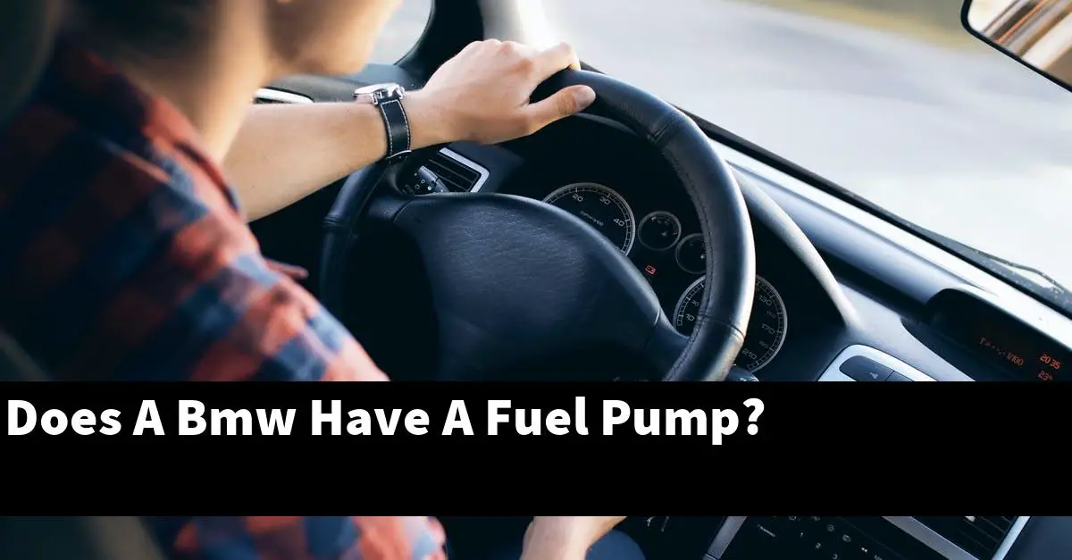 Does A Bmw Have A Fuel Pump?