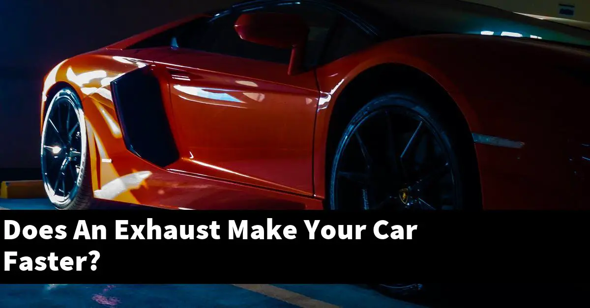 Does An Exhaust Make Your Car Faster?