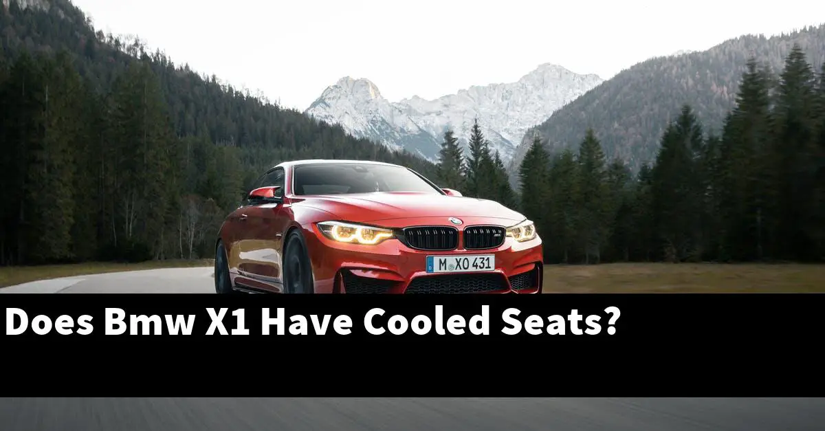 Does Bmw X1 Have Cooled Seats?