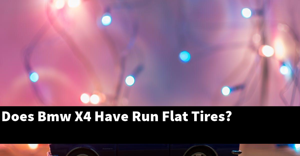 Does Bmw X4 Have Run Flat Tires?