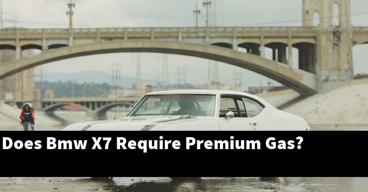Does Bmw X7 Require Premium Gas?