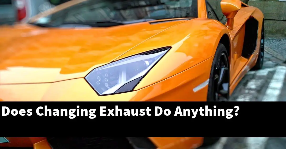 Does Changing Exhaust Do Anything?