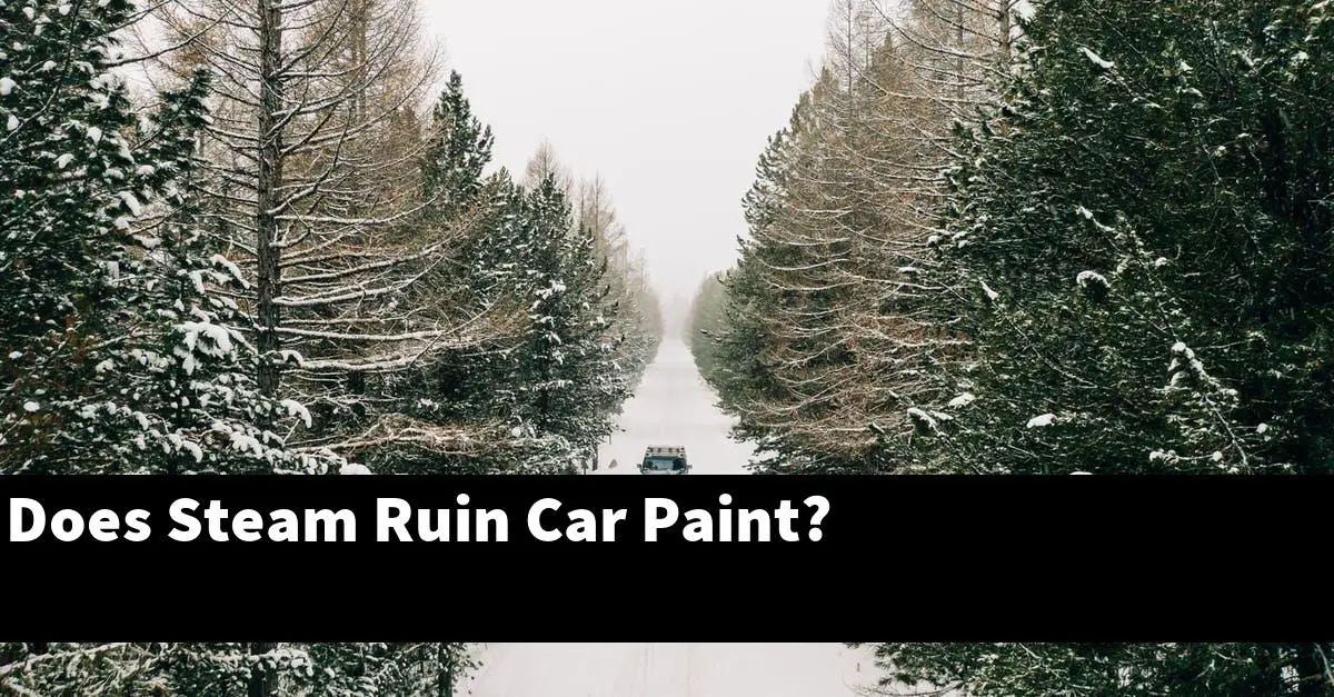 Does Steam Ruin Car Paint?