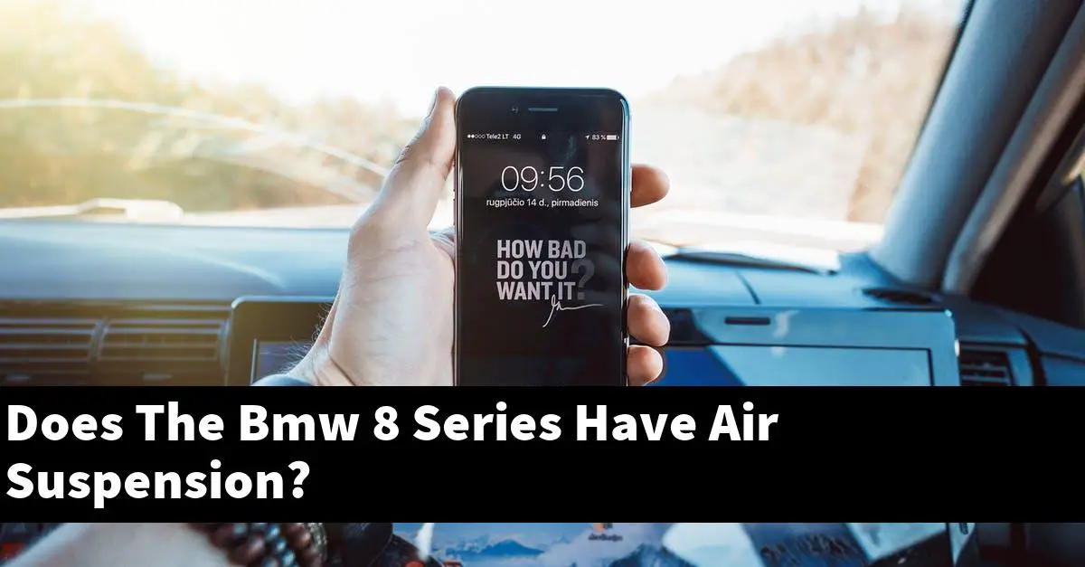 Does The Bmw 8 Series Have Air Suspension?