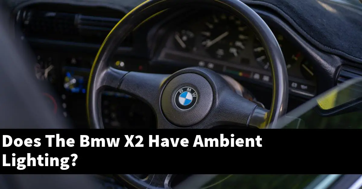 Does The Bmw X2 Have Ambient Lighting?