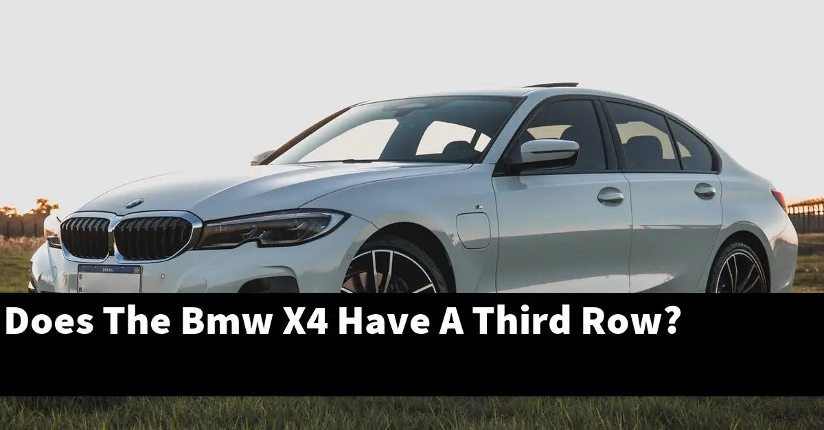 Does The Bmw X4 Have A Third Row?