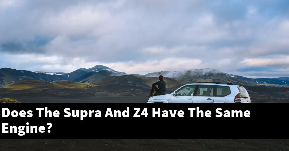 Does The Supra And Z4 Have The Same Engine?