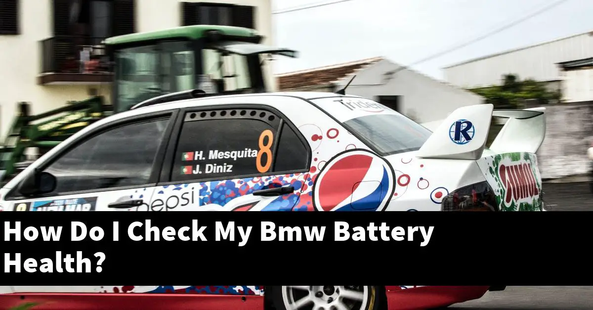 How Do I Check My Bmw Battery Health?