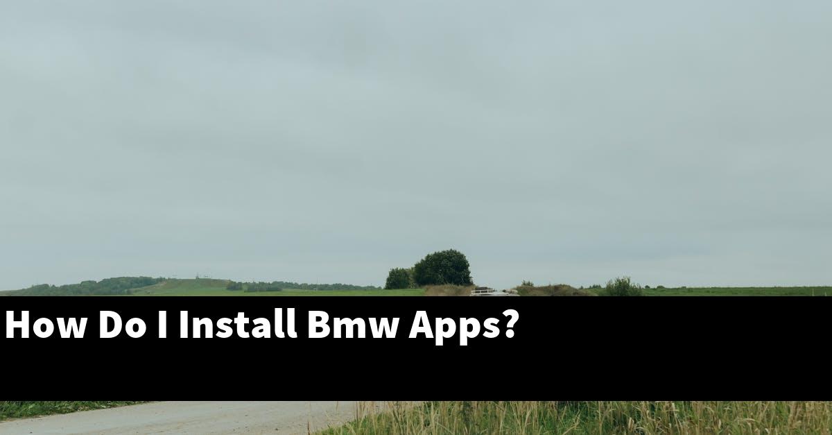 How Do I Install Bmw Apps?