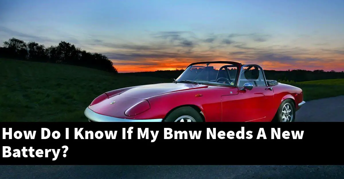 How Do I Know If My Bmw Needs A New Battery?