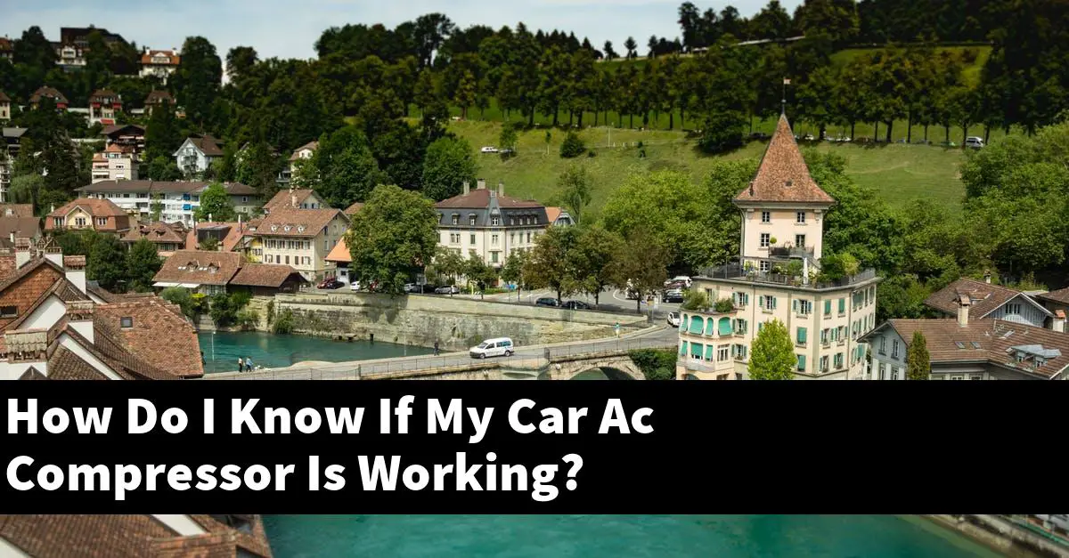 How Do I Know If My Car Ac Compressor Is Working?