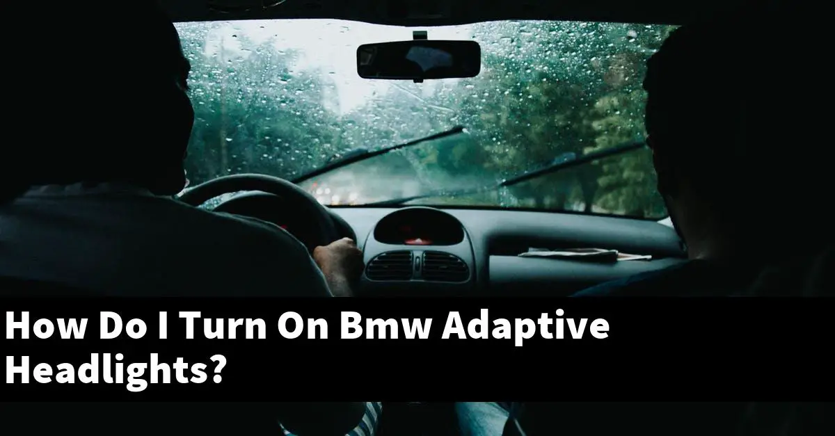 How Do I Turn On Bmw Adaptive Headlights?