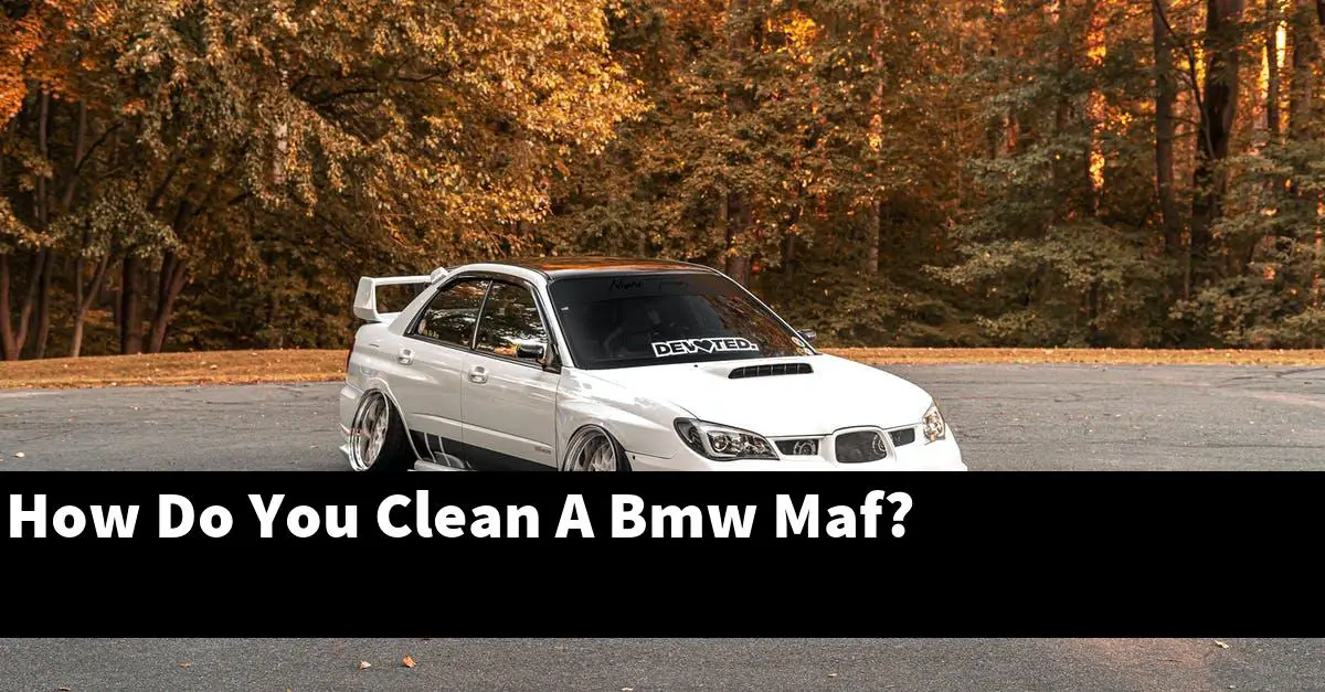 How Do You Clean A Bmw Maf?