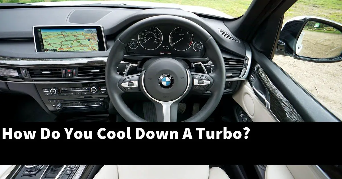 How Do You Cool Down A Turbo?