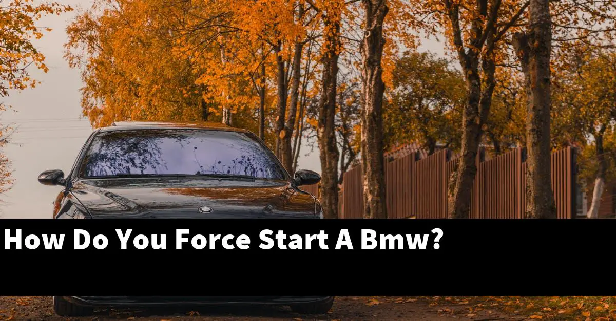How Do You Force Start A Bmw?