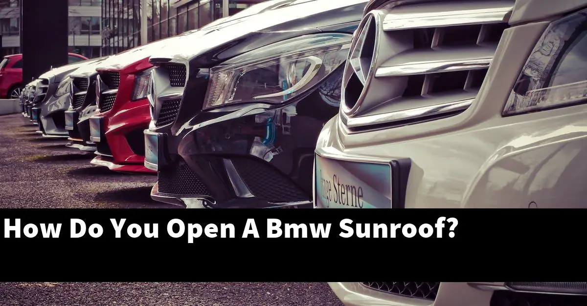 How Do You Open A Bmw Sunroof?