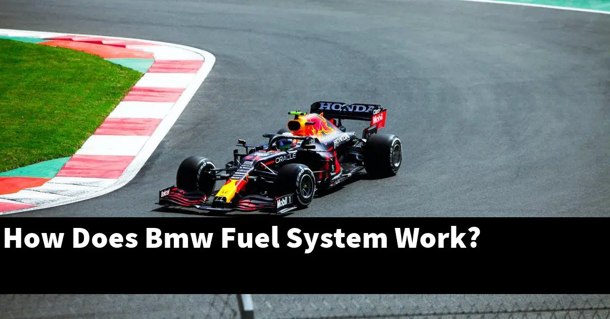 How Does Bmw Fuel System Work?
