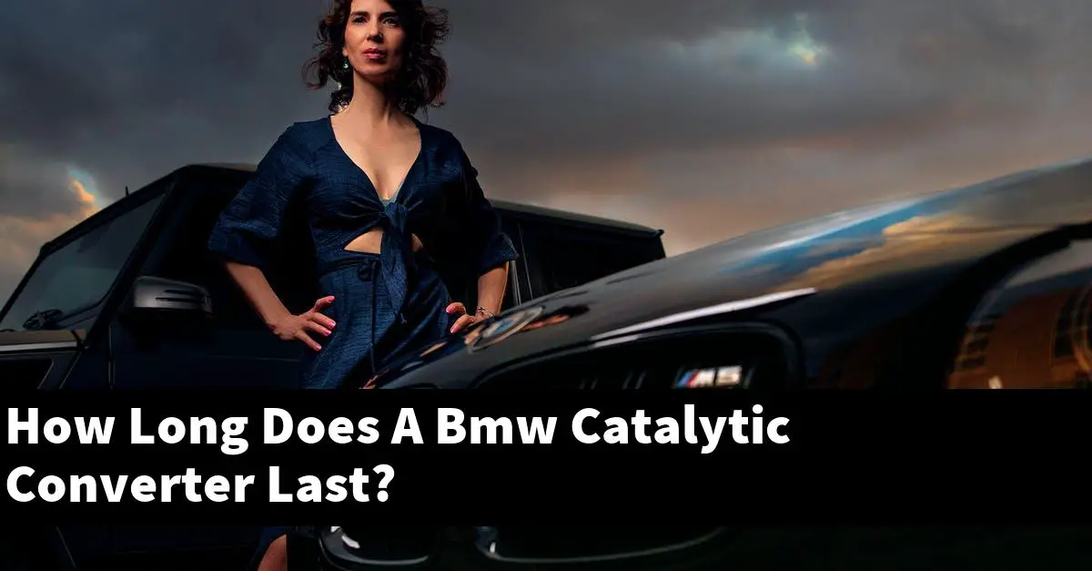 How Long Does A Bmw Catalytic Converter Last?