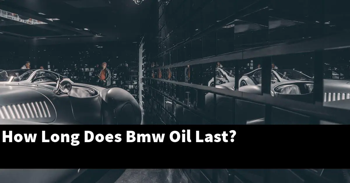 How Long Does Bmw Oil Last?