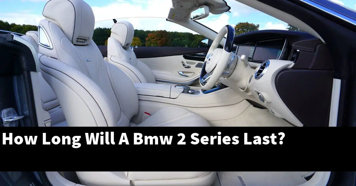 How Long Will A Bmw 2 Series Last?