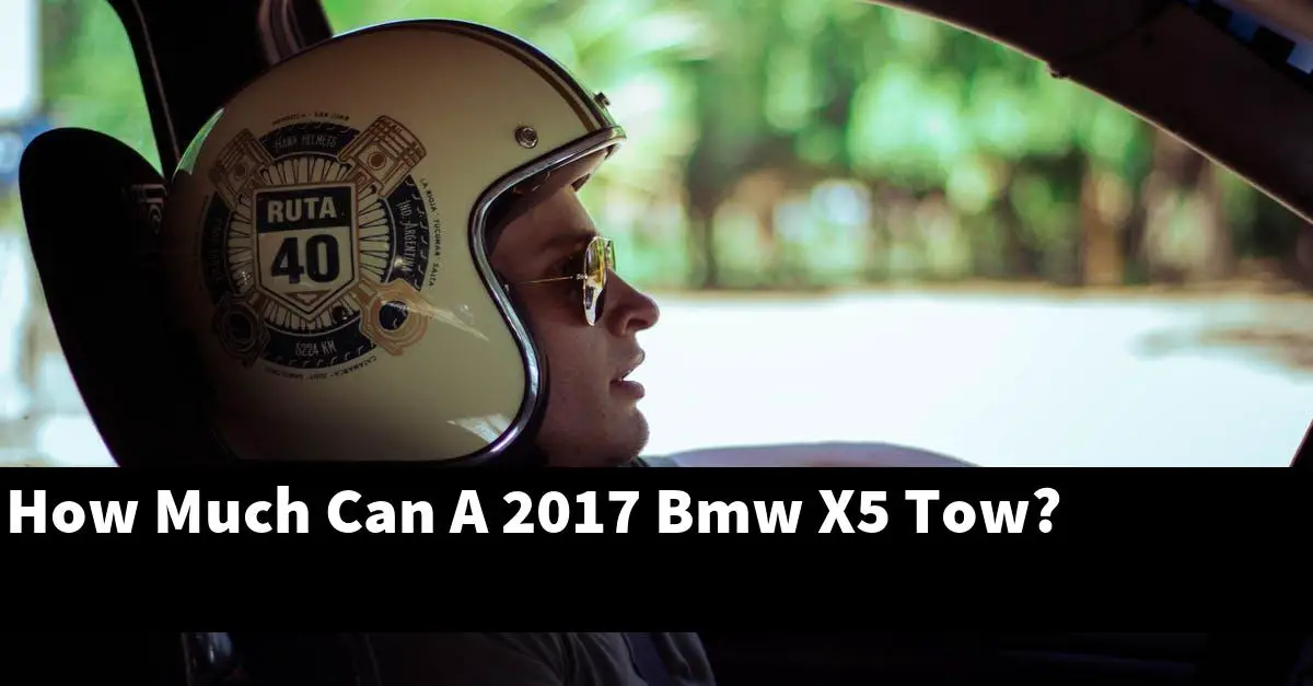 How Much Can A 2017 Bmw X5 Tow?