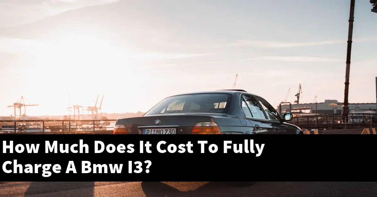 How Much Does It Cost To Fully Charge A Bmw I3?