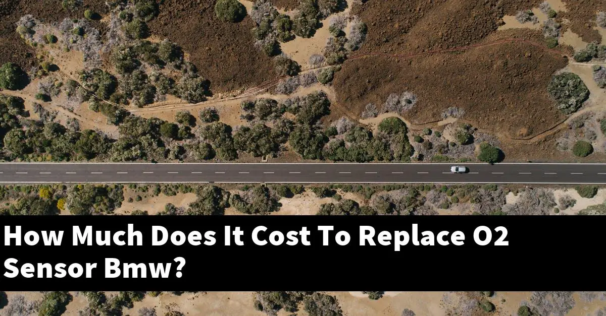 How Much Does It Cost To Replace O2 Sensor Bmw?