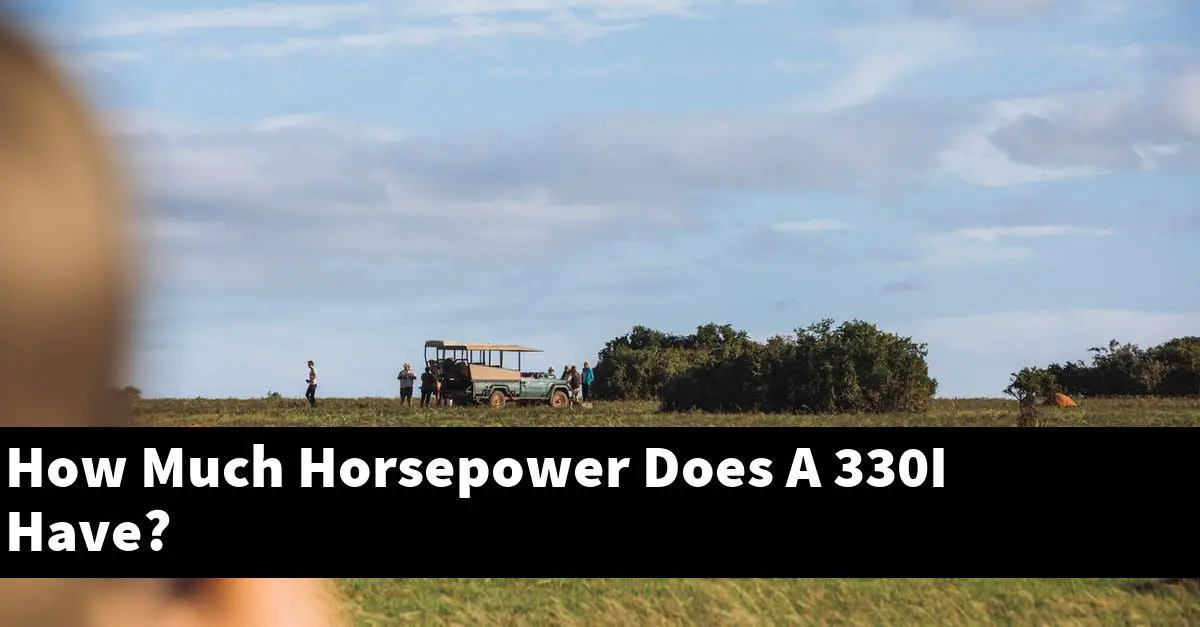 How Much Horsepower Does A 330I Have?