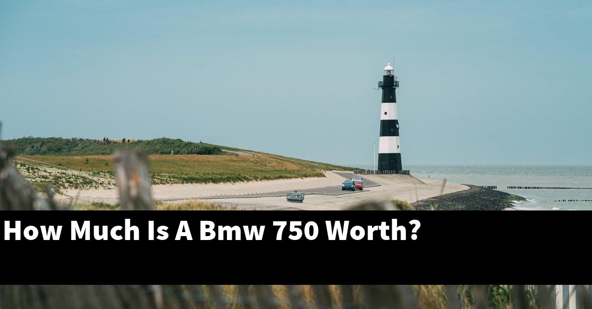 How Much Is A Bmw 750 Worth?
