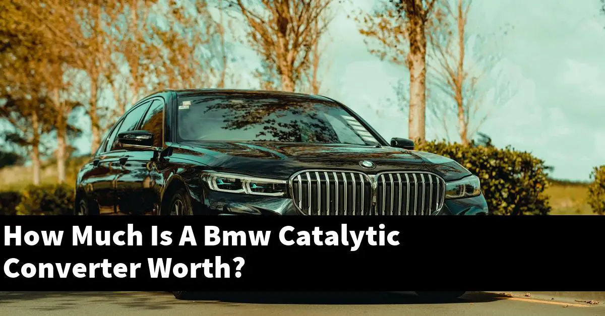 How Much Is A Bmw Catalytic Converter Worth?