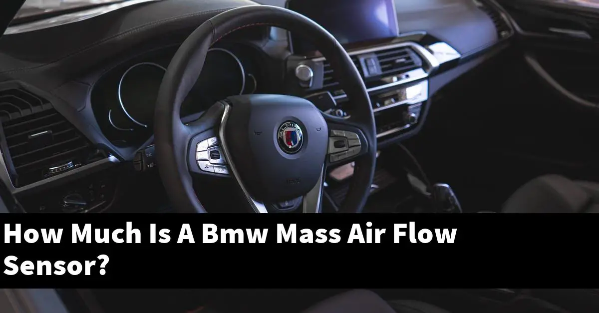How Much Is A Bmw Mass Air Flow Sensor?