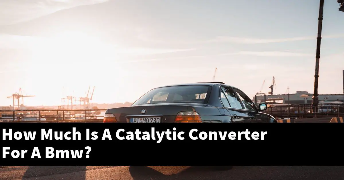 How Much Is A Catalytic Converter For A Bmw?