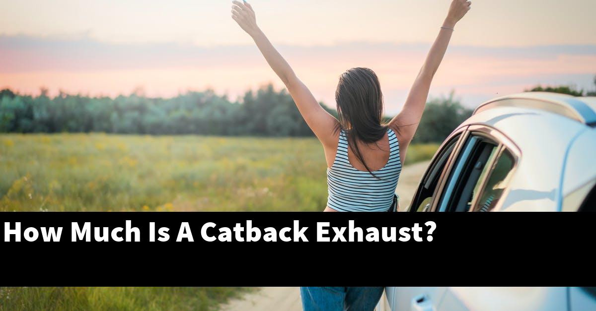 How Much Is A Catback Exhaust?