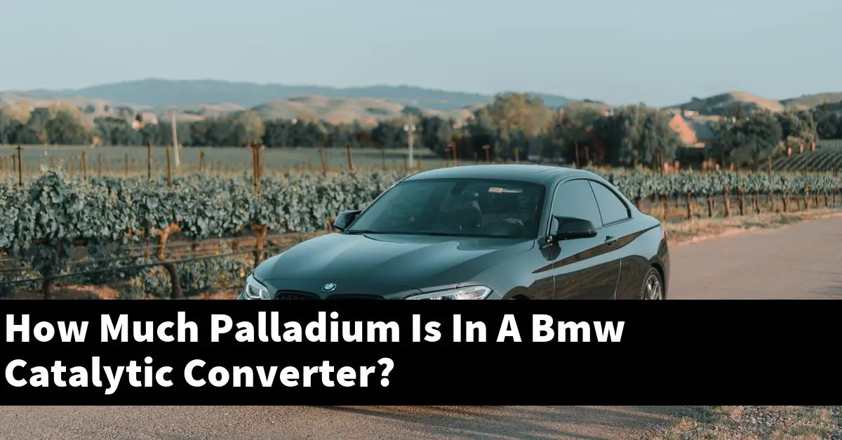 How Much Palladium Is In A Bmw Catalytic Converter?