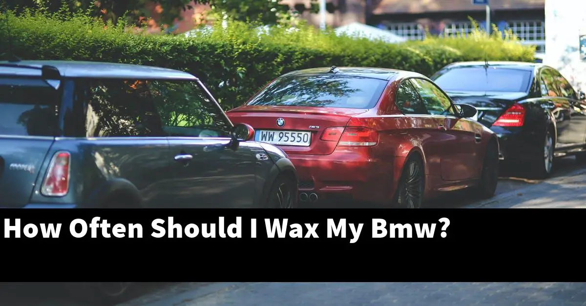How Often Should I Wax My Bmw?