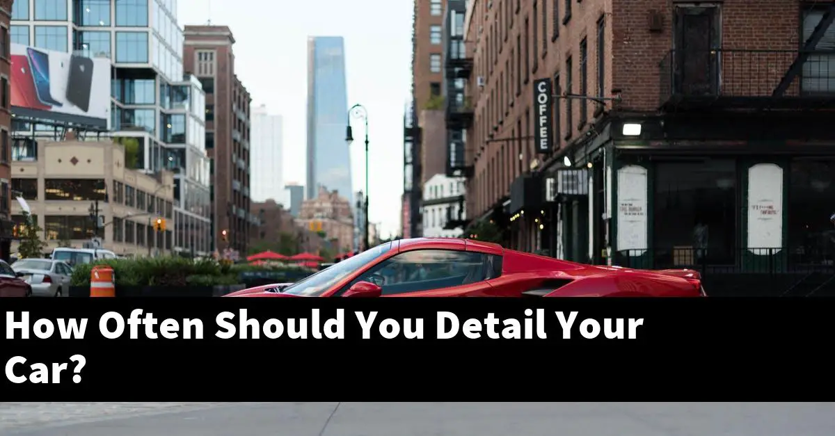 How Often Should You Detail Your Car?